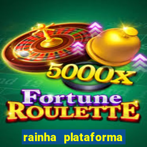 rainha plataforma de jogos